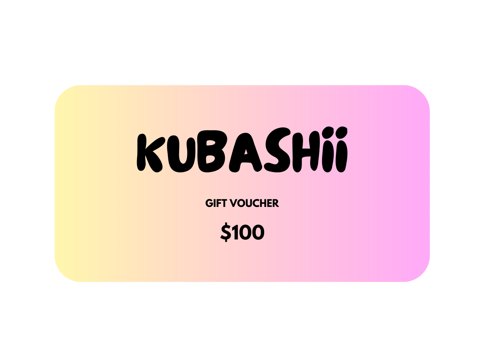 Kubashii Gift Card - $100-Kubashii